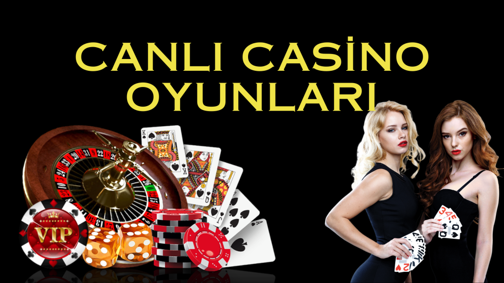 Canlı Casino Oyunları ve Güvenilir Siteler